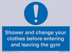 Shower and change your clothes before entering and leaving the gym